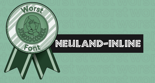 Иллюстрированная награда за худшие шрифты в сочетании с гарнитурой Neuland-Inline 1 Иллюстрированная награда за худшие шрифты в сочетании с гарнитурой Neuland-Inline